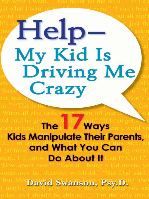 Title details for Help--My Kid is Driving Me Crazy by David Swanson - Available